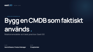 Webinar från Easit GO: "Bygg en CMDB som faktiskt används" om relationsmodeller och best practice. Talare Henrik Resare, 15 september, 30 minuter.